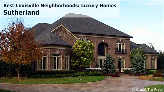 Sutherland - Best Louisville Neighborhoods: Luxury Homes